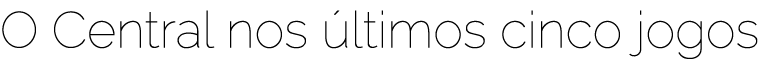 O Central nos  ltimos cinco jogos