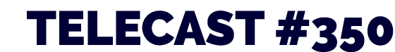 TELECAST  350