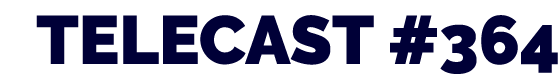 TELECAST  364