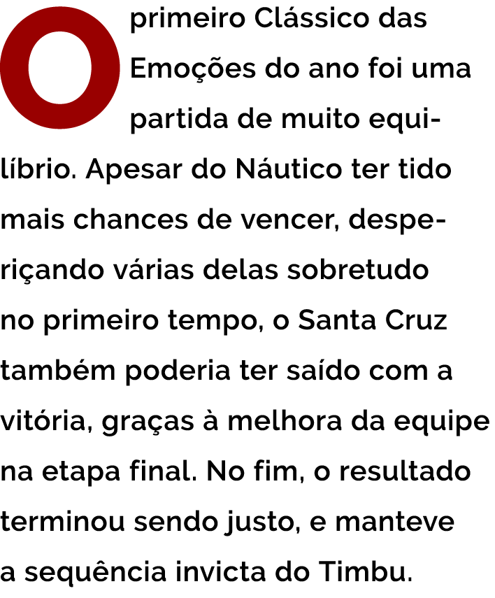 O primeiro Cl ssico das Emo  es do ano foi uma partida de muito equil brio  Apesar do N utico ter tido mais chances d   