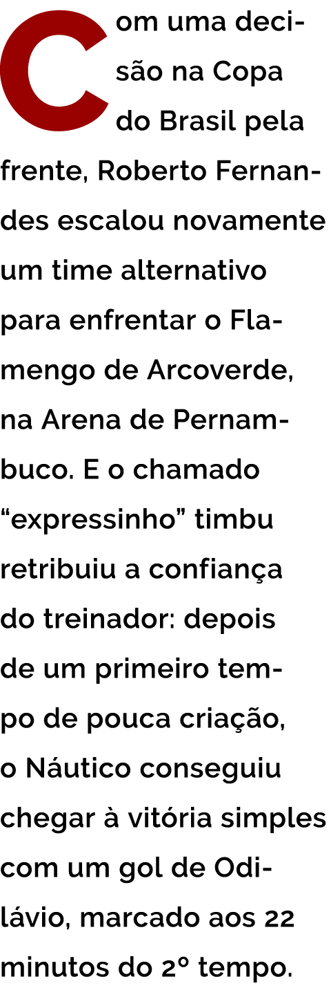 Com uma decis o na Copa do Brasil pela frente  Roberto Fernandes escalou novamente um time alternativo para enfrentar   